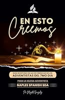 En Esto Creemos: Guia de Estudio de las 28 Creencias de la IASD - Adaptado para Greenacres SDAC (Spanish Edition) B0DFTSJ4F2 Book Cover