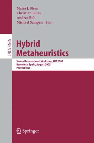 Hybrid Metaheuristics: Second International Workshop, HM 2005, Barcelona, Spain, August 29-30, 2005. Proceedings: 3636 (Lecture Notes in Computer Science, 3636)