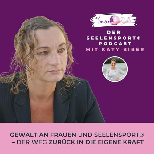 『#108 Trauer und Gewalt – meine Geschichte & ein Gespräch mit Gabi Plattner vom Frauenhaus Tirol』のカバーアート