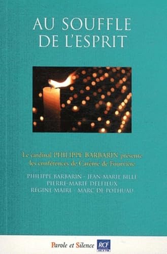 Au souffle de l esprit: Conférences de Carême 2012 à Notre-Dame de Fourvière