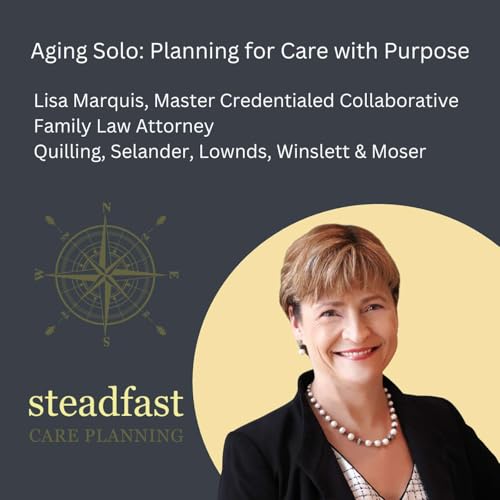 Aging Solo: Planning for Care with Purpose with Lisa Marquis