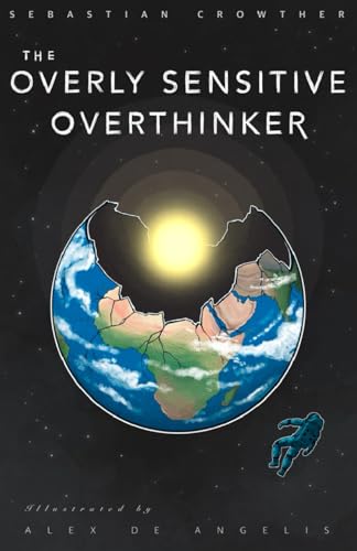 The Overly Sensitive Overthinker: A Collection of Poetry Works