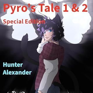 Pyro's Tale 1 & 2: Special Edition Audiobook By Hunter Alexander cover art