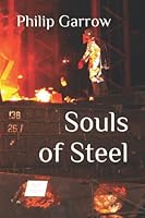Souls of Steel: the Saga Begins (The Steelworkers' Saga) 1520633459 Book Cover
