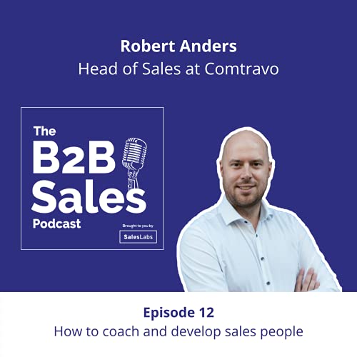 Episode 12 - How to coach and develop sales people, with Robert Anders, Head of Sales at Comtravo Podcast Por arte de portada