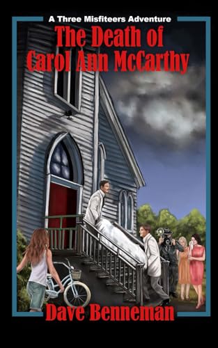 The Death of Carol Ann McCarthy: A Three Misfiteers Adventure
