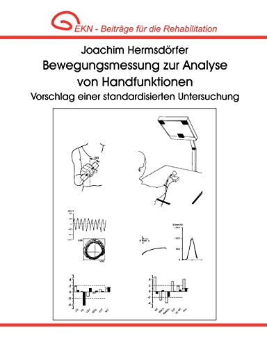 Bewegungsmessung zur Analyse von Handfunktionen. Vorschlag einer standardisierten Untersuchung: EKN - Beiträge für die Rehabilitation