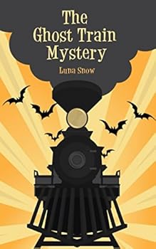 Paperback The Ghost Train Mystery (Monsters book for kid age 9-12) Book