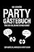 Das legendäre Party Gästebuch zum Ausfüllen, Ankreuzen & kaputt lachen: Das Freundebuch für deine Party, wohl eines der besten Partygeschenke für Erwachsene