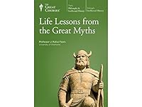 Life Lessons from the Great Myths 1598037757 Book Cover