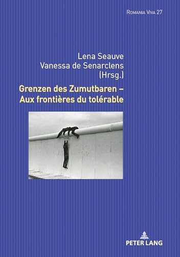 Grenzen des Zumutbaren – Aux frontières du tolérable (Romania Viva) (German Edition)