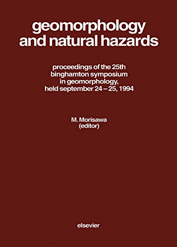 Geomorphology and Natural Hazards: Proceedings of the 25th Binghamton Symposium in Geomorphology, Held September 24-25, 1994 at SUNY, Binghamton, USA      Kindle Edition