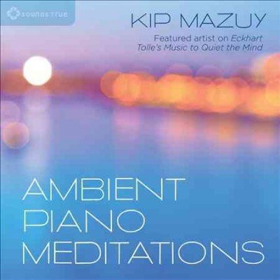 Kip Mazuy - Ambient Piano Meditations