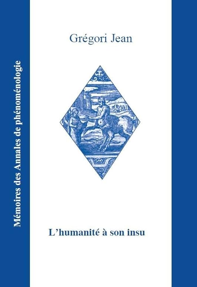 Amazon.fr - L'humanité à son insu: Phénoménologie
