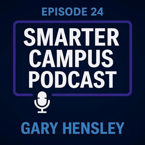 『Gary Hensley on AI, Dropout Prevention, and Building What Education Needs Next Smarter Campus Podcast』のカバーアート