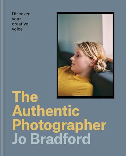 The Authentic Photographer: Finding your creative voice (English Edition)