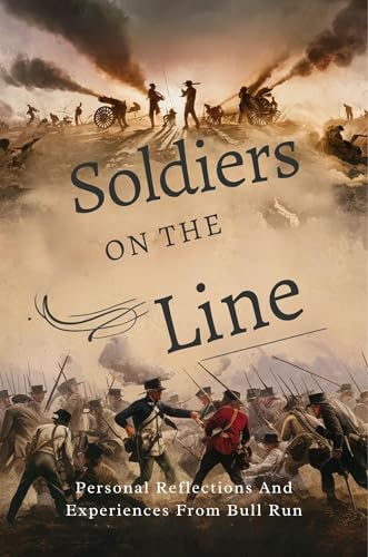 Soldiers On The Line: Personal Reflections And Experiences From Bull Run (English Edition) - Anderson, William