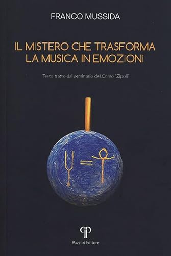 Il Mistero Che Trasforma La Musica In Emozioni. Testo Tratto Dal Seminario Del Corso «Zipoli»