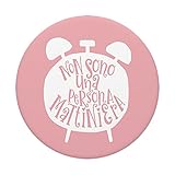 Zoom IMG-2 non sono una persona mattiniera Zoom IMG-2 non sono una persona mattiniera