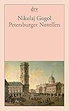  Petersburger Novellen: Der Newskijprospekt. Aufzeichnungen eines Wahnsinnigen. Die Nase. Der Mantel