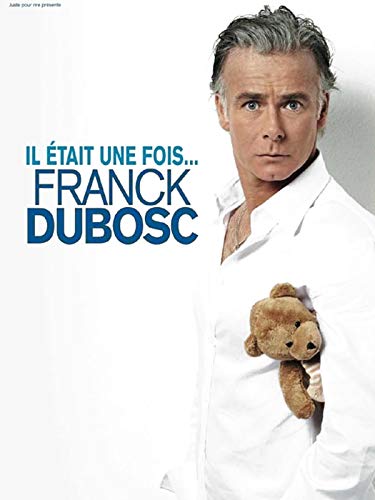 Il était une fois Franck Dubosc