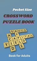 Pocket Size Crossword Puzzle Book for Adults: Puzzle Book for Traveling to Keep you Entertained While You Travel. is Small Enough to Carry with You Anywhere B0BP9LGX26 Book Cover
