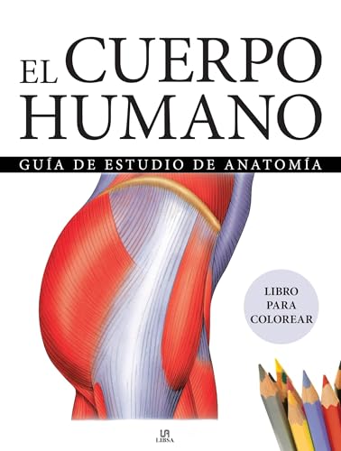 El Cuerpo Humano: Guía de Estudio de Anatomía: 1 (Libro para Colorear)