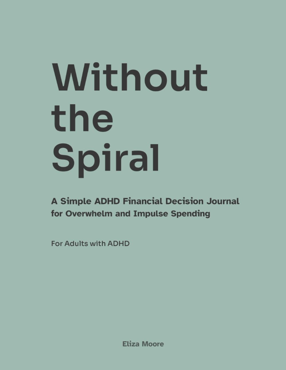 Without the Spiral: A Simple ADHD Financial Decision Journal for Overwhelm and Impulse Spending