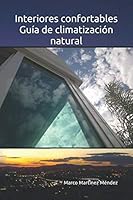 Interiores confortables, guía de climatización natural 1796846945 Book Cover