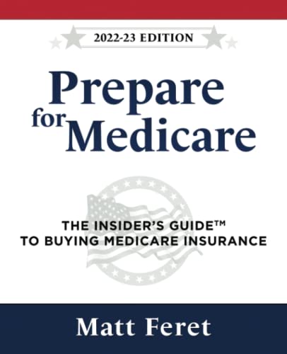 Prepare For Medicare: The Insider's Guide To Buying Medicare Insurance (The Insider's Guides) #TOP14
