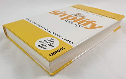 Simplify your life: Einfacher und glücklicher