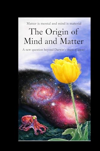 The Origine of Mind and Matter (English Edition)