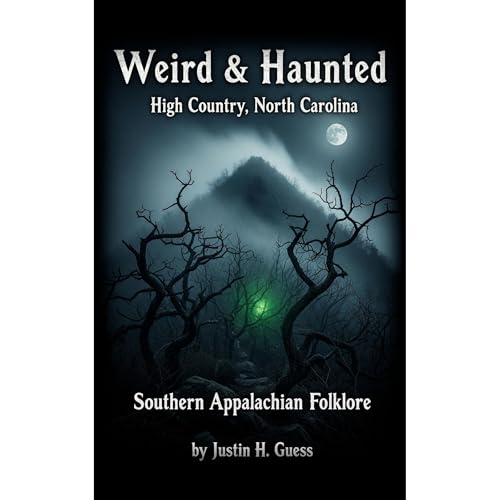 Weird & Haunted High Country North Carolina Audiolibro Por Justin Guess arte de portada