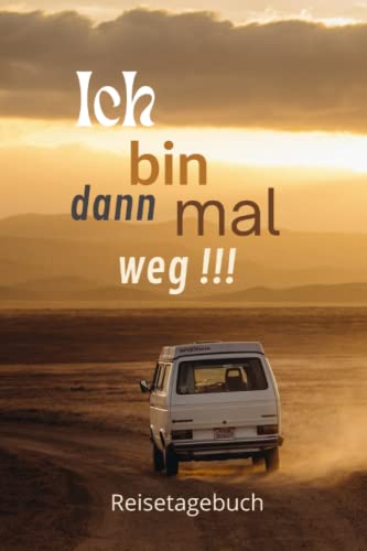 Preisvergleich Produktbild Ich bin dann mal weg...!: Reisetagebuch