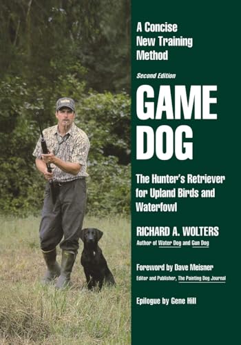 Game Dog: The Hunter's Retriever for Upland Birds and Waterfowl-A