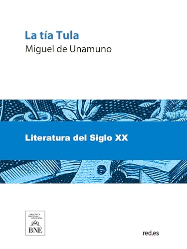 La tía Tula : (novela) (Colección Biblioteca Nacional de España)