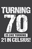  Turning 70 Is Like 21 in Celsius 70. Birthday Fun Art: DOG JOURNAL - 6\
