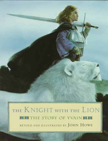 The Knight With the Lion: The Story of Yvain
