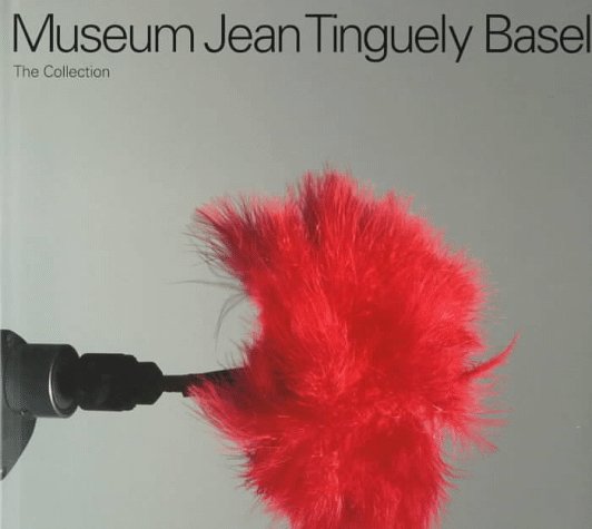 Museum Jean Tinguely Basel l'esprit de l'art en mouvement album photos