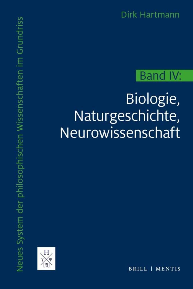 Neues System der philosophischen Wissenschaften im Grundriss: Band IV: Biologie, Naturgeschichte, Neurowissenschaft. 2 Halbbände