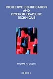  Projective Identification and Psychotherapeutic Technique (Maresfield Library)