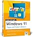 Produktbild Windows 11: Tipps und Tricks in Bildern, wie Sie Windows noch besser, schneller und sicherer machen. Komplett in Farbe.