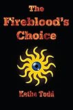 fireblood racial  The Fireblood\'s Choice (The Fireblood Chronicles Book 2) (English Edition)