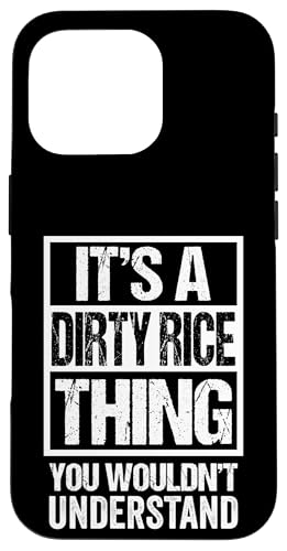 It's A Dirty Rice Thing You Wouldn't Understand Louisiana �X�}�z�P�[�X iPhone 16 Pro �p
