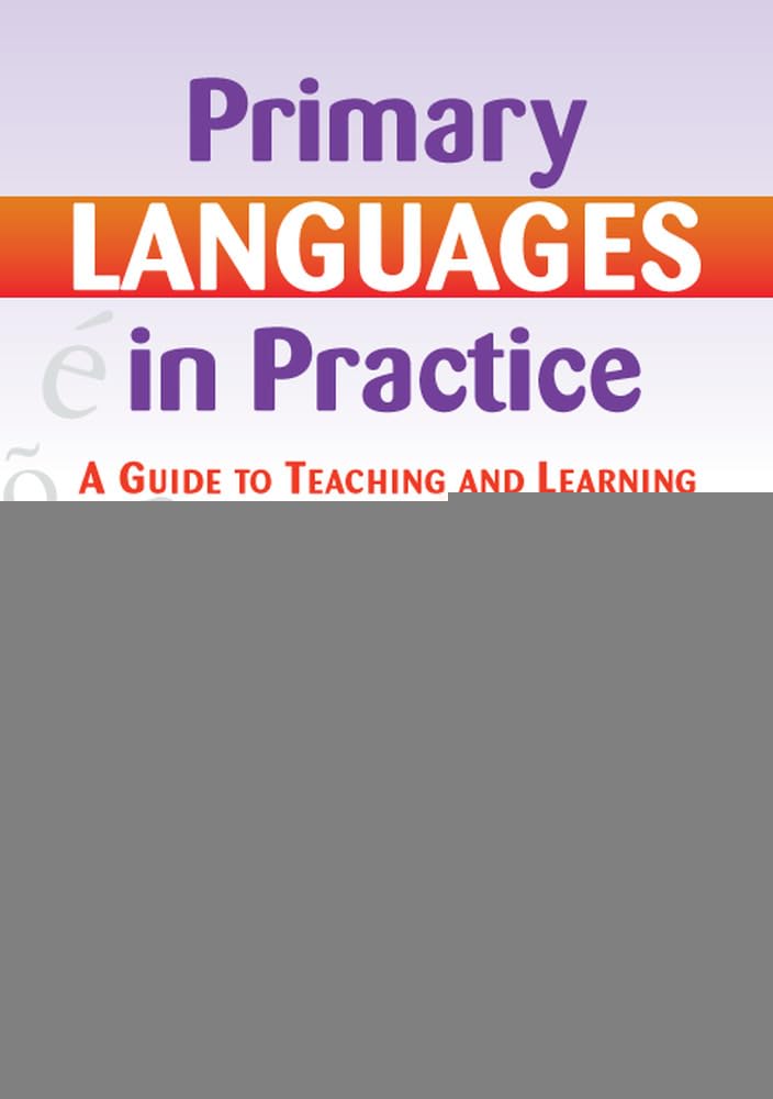 Buy Primary Languages in Practice: A Guide to Teaching and Learning: A Guide to Teaching and Learning — BookShops.in