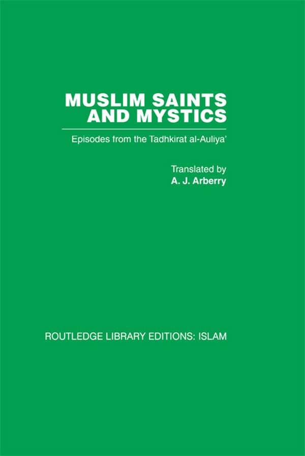 Muslim Saints and Mystics: Episodes from the Tadhkirat al-Auliya' (Memorial of the Saints) (English Edition)