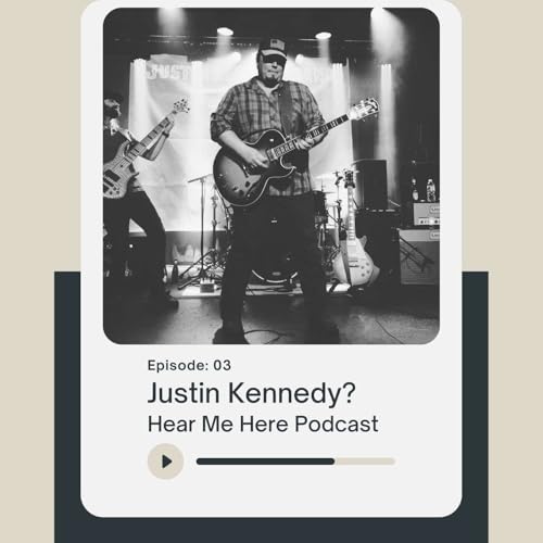 Hear Me Here #03-Justin Kennedy?