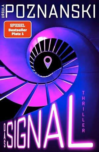 Das Signal: Thriller | Der neue Psychothriller in der Nachfolge der BURG - raffiniert, emotional, digital