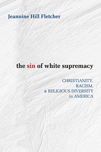 The Sin Of White Supremacy: Christianity, Racism, And Religious Diversity In America #TOP7