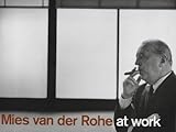 architettura berlino mies van der rohe  Mies Van Der Rohe At Work